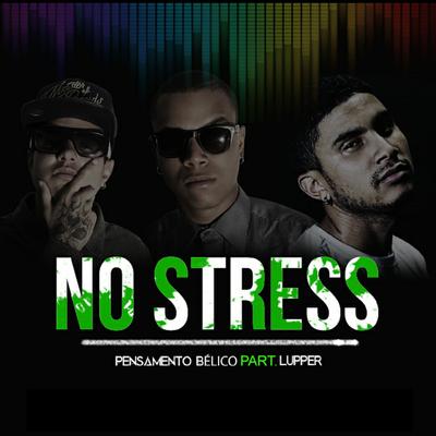 No Stress By Pensamento Bélico, Igor Vieira, Lupper's cover