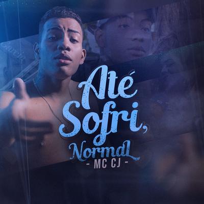 Até Sofri, Normal By MC CJ's cover