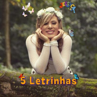 Cinco Letrinhas By Jessyca Kids's cover