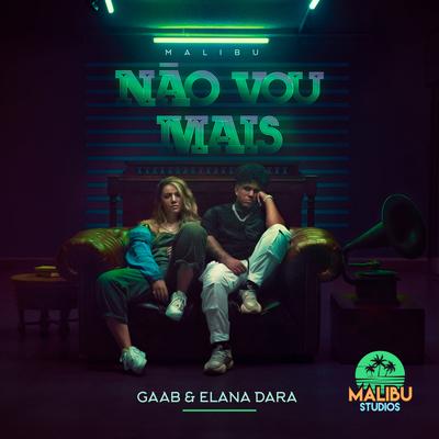 Não Vou Mais By Malibu, Gaab, Elana Dara's cover