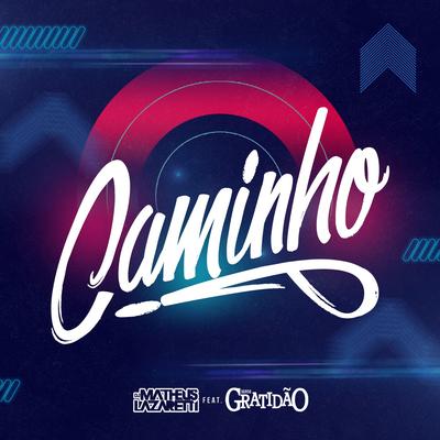 Caminho By DJ Matheus Lazaretti, Banda Gratidão's cover