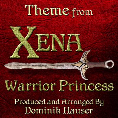 Xena: Warrior Princess - Main Theme (From the Original Score to "Xena: Warrior Princess")'s cover