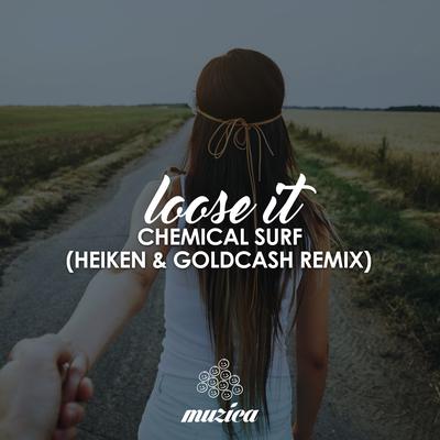 Loose It (Heiken Remix) By Heiken, Chemical Surf's cover