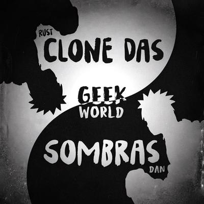 Clone Das Sombras By ÉoDan, Rustzin's cover