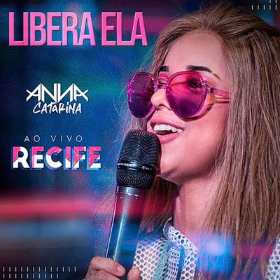 Libera Ela (Ao Vivo Recife) By Anna Catarina's cover