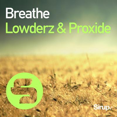 Breathe By Lowderz & Proxide's cover