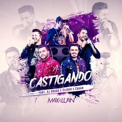 Castigando By Cleber & Cauan, Dj Guuga, Max e Luan's cover