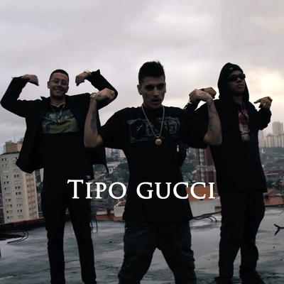 Tipo Gucci By V4LENTE, Matoco, Feek's cover