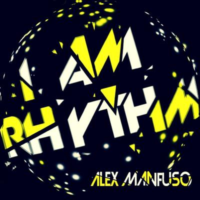 I Am Rhythm (Mdp Remix) By Alex Manfuso, MDP's cover