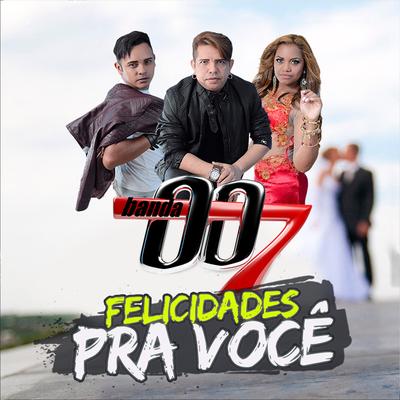 Felicidades pra Você By Banda 007's cover