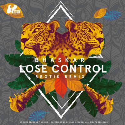 Lose Control (rrotik Remix) By Bhaskar, rrotik's cover