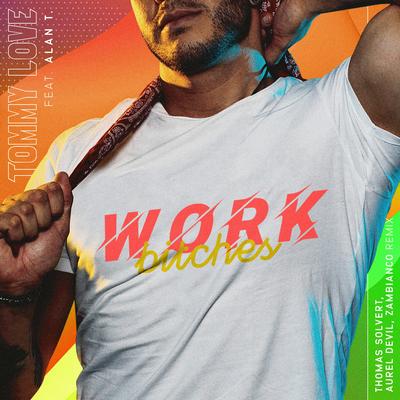 Work Bitches (Thomas Solvert, Aurel Devil & Zambianco Remix) (Radio Edit) By DJ Tommy Love, Alan T's cover
