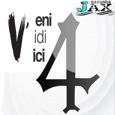 Veni Vidi Vici 4 By JAX MAROMBA's cover