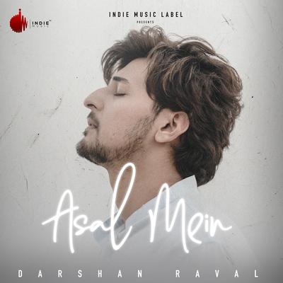 Asal Mein By Darshan Raval's cover