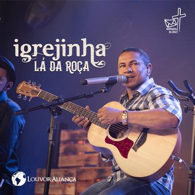 Igrejinha Lá da Roça By Louvor Aliança's cover