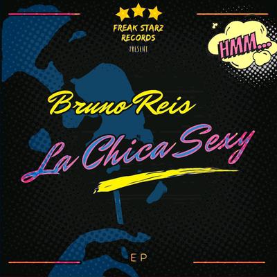 La Chica Sexy (Original Mix) By Bruno Reis's cover