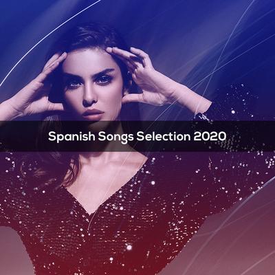 SPANISH SONGS SELECTION 2020's cover