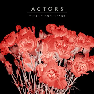 Mining for Heart By Actors's cover