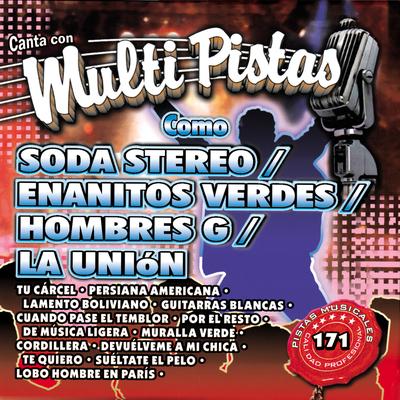 Canta Con Multi Pistas Como Soda Estereo / Enenitos Verdes / Hombres G / La Union's cover