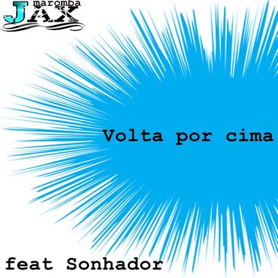 Volta por Cima By JAX MAROMBA, Sonhador's cover