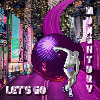 Let's Go By MDNGHTDRV's cover