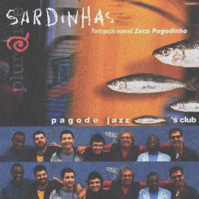 Não Sou Mais Disso / Faixa Amarela / O Feijão de Dona Neném By Pagode Jazz Sardinha's Club, Luiz Carlos's cover