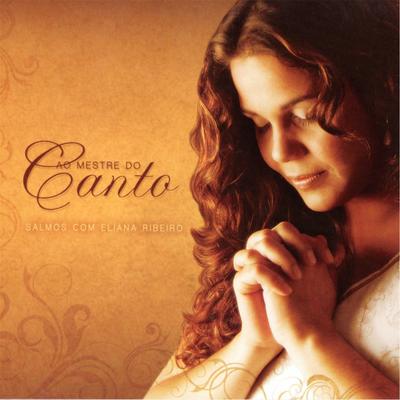 O Cálice (Salmo 115 / 116) By Eliana Ribeiro's cover