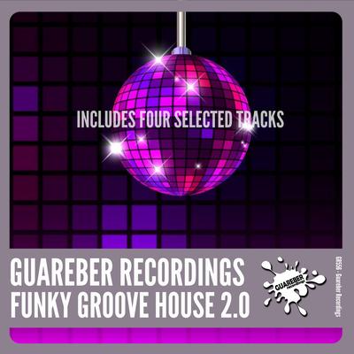 Guareber Recordings Funky Groove House 2.0's cover