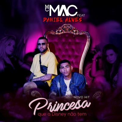 Princesa Que a Disney Não Tem By Dani Alves, MC Mac's cover