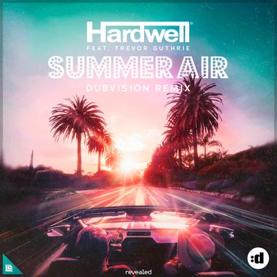 Summer Air (DubVision Remix) By Hardwell, Trevor Guthrie's cover