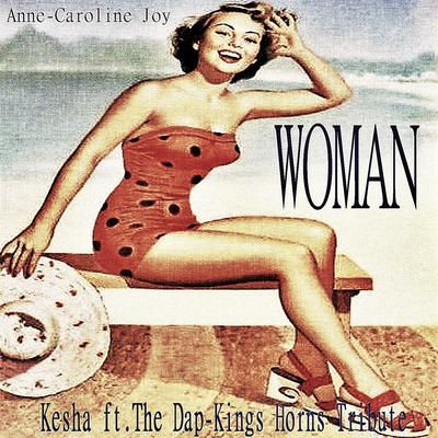 Woman (Kesha Ft. The Dap-Kings Horns Tribute) By Anne-Caroline Joy's cover