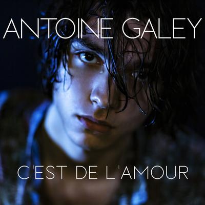 C’est de l'amour By Antoine Galey's cover