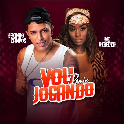 Deslizo e Jogo (Remix) By Rebecca, Lekinho Campos's cover