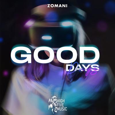 Good Days By Zomani's cover