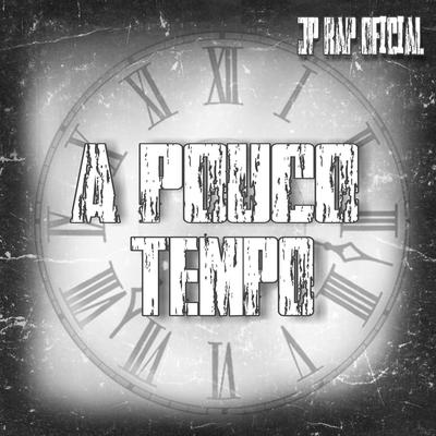 A Pouco Tempo By Jp Rap Oficial's cover