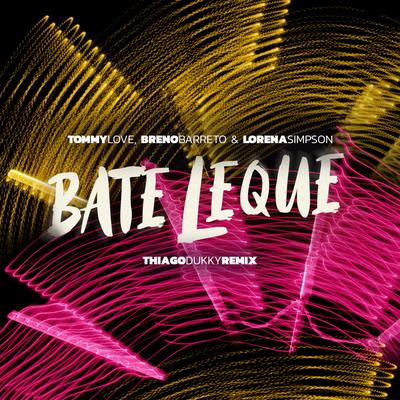 Bate Leque (Thiago Dukky Extended Mix)'s cover