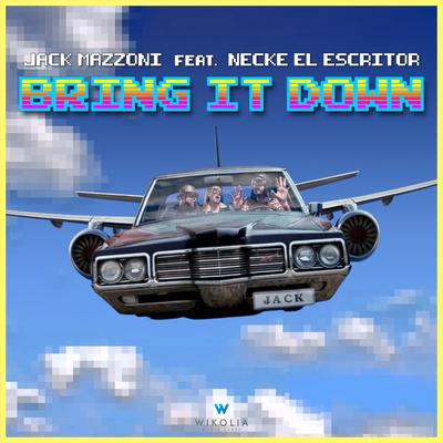 Bring It Down By Jack Mazzoni, Necke El Escritor's cover