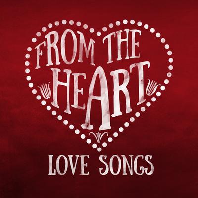 From the Heart: Love Songs's cover