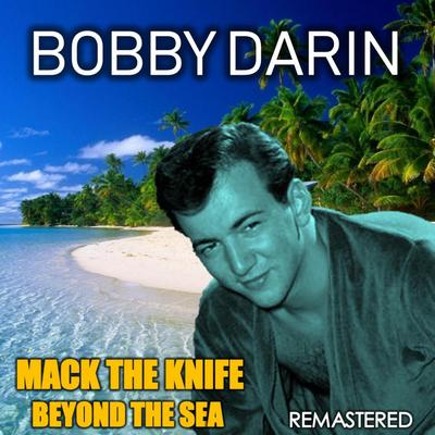 Beyond the Sea (Remastered) By Bobby Darin's cover