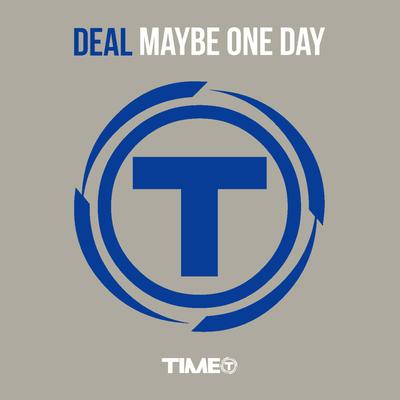 Maybe One Day (Radio Edit) By Deal's cover