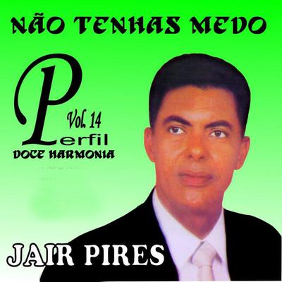 Não Tenhas Medo By Jair Pires's cover