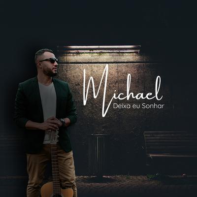 Deixa Eu Sonhar By Michael's cover