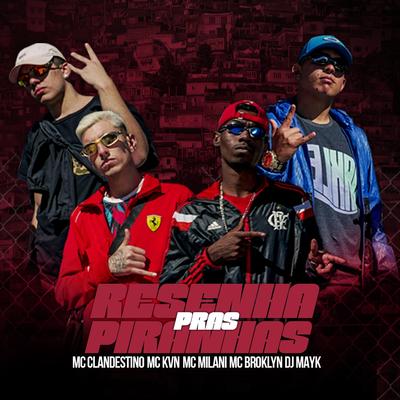 Resenha Pras Piranhas By Mc Clandestino, MC KVN, MC Milani, Mc Brooklyn, Abuzeira's cover