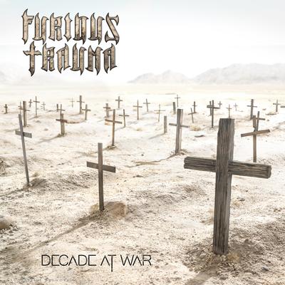 Decade at War By Furious Trauma's cover