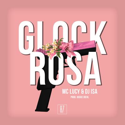 Glock Rosa By Mc Lucy, DJ Isa's cover