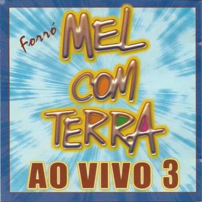 Forró Mel Com Terra (Ao Vivo 3)'s cover