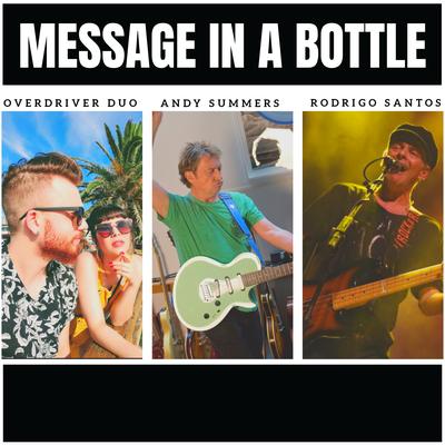 Message in a Bottle By Andy Summers, Rodrigo Santos, Overdriver Duo's cover