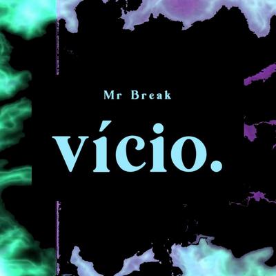 Vício By Mr Break's cover