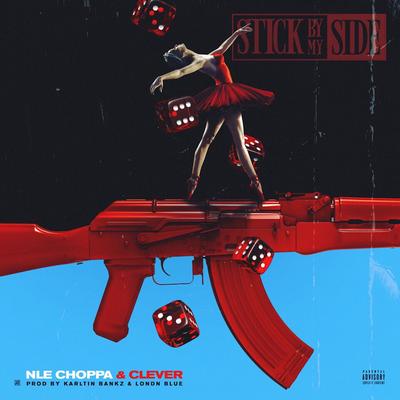 Stick By My Side By NLE Choppa, Clever's cover