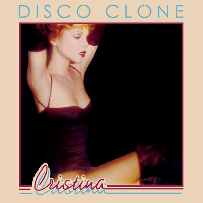 Disco Clone (Single Version) By Cristina's cover